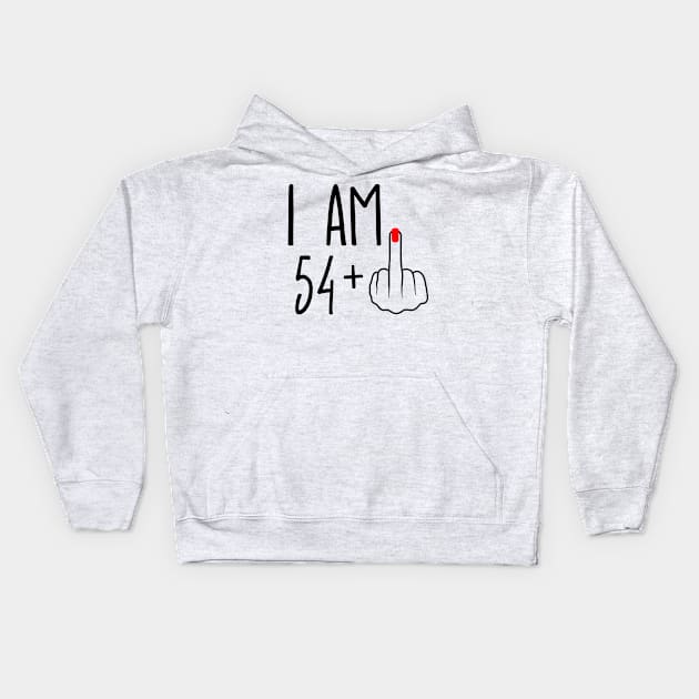 I Am 54 Plus 1 Middle Finger For A 55th Birthday Kids Hoodie by ErikBowmanDesigns